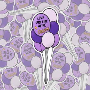 Live like we're golden on purple balloons - Permission to Dance inspired - BTS vinyl sticker