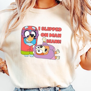 I Slipped On Mah Beans Shirt Adult Shirts Toddler Shirt Blue Shirt Blue Family Tee Blue Graphic Tee Funny Shirts Graphic Tees Granies Shirt