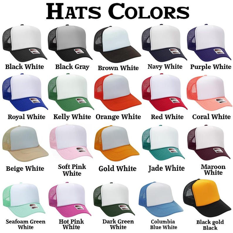 May include: A collection of trucker hats in various color combinations, including black, white, gray, brown, navy, purple, royal blue, green, orange, red, coral, beige, pink, gold, jade, maroon, seafoam green, hot pink, dark green, and black and gold. The text "HATS COLORS" is at the top.