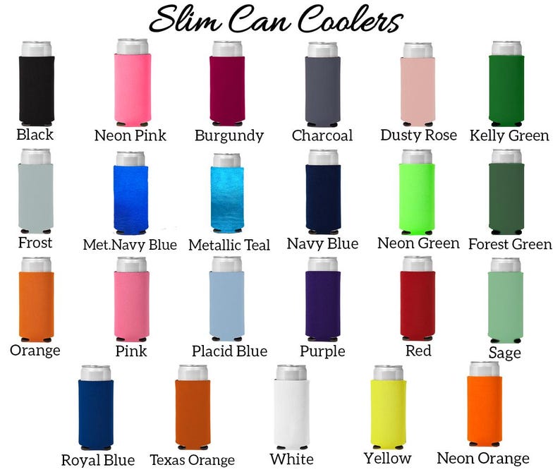 Puede incluir: Una colecci&oacute;n de enfriadores de latas delgadas en varios colores, incluyendo negro, rosa ne&oacute;n, borgo&ntilde;a, carb&oacute;n, rosa empolvado y verde kelly. Otros colores incluyen escarcha, azul marino met&aacute;lico, turquesa met&aacute;lico, azul marino, verde ne&oacute;n, verde bosque, naranja, rosa, azul pl&aacute;cido, morado, rojo, salvia, azul real, naranja texas, blanco, amarillo y naranja ne&oacute;n.