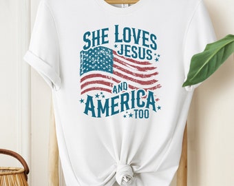 She Loves Jesus And America Too Shirt, Patriotic Christian Shirt, Independence Day Shirt, Red White And Blue Shirt, USA Shirt, Gift For Mom,