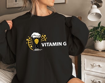 Vitamin G Beer Sweatshirt, Funny Beer Graphic Crewneck, Dark Beer Lover, St Patrick’s Day Irish Pub Party, Brewery Humor Alcohol Lover Gift