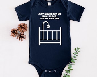 Funny Baby Onesie Shirt, Just Moved Out My Mom’s Place Got My Own Crib Outfit, Baby Shower Gift, Newborn Coming Home Bodysuit, Infant Joke,