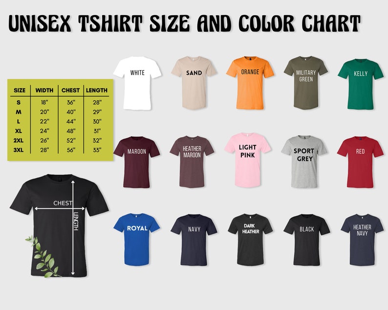 May include: Unisex t-shirt size and color chart with measurements in inches. The chart shows different colors of t-shirts, including white, sand, orange, military green, kelly green, maroon, heather maroon, light pink, sport grey, red, royal blue, navy, dark heather, black, and heather navy.