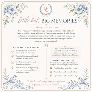 May include: A cream-colored informational card featuring blue floral illustrations, two birds, and the text "little hat, BIG MEMORIES" and "daintycouture.com". The card outlines business practices, customization options, and shipping timelines for handmade items.