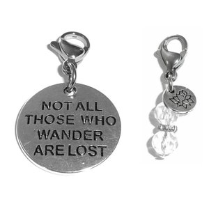 Not All Who Wander Are Lost Clip On Charm - Zipper Charm -  Backpack Charms - Keychain Charm - Purse Charm -  Clip On Charm for Bracelets
