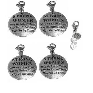 Inspirational Clip On Charms - Strong Women, Know, Raise, Be Them - 4 Pk Charms - Bag Charms-  Zipper Charms - Keychain Charm - Purse Charms