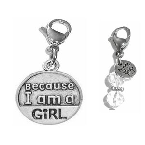 Girl Power - Zipper Charm - Because I Am A Girl Clip On Charm - Backpack Charm - Keychain Charm - Purse Charm -  Clip On Charm for Bracelets