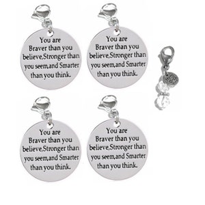 You Are Braver - 4 Pack of Inspirational Charms - Bag Charms-  Zipper Charms - Keychain Charm - Purse Charms - Graduation Gift