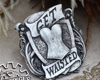 Get Waisted Badge - Pewter Corset Pin - Handcrafted Accessories by Doctor Gus - LARP SCA - Kilt Pin - Rennie Gifts