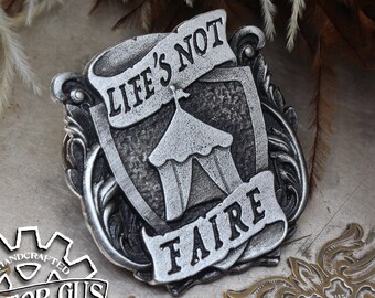 Life's Not Faire Badge - Pewter Pin - Handcrafted Accessories by Doctor Gus - LARP SCA - Kilt Pin - Rennie Gifts