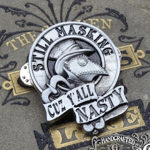 Still Masking Badge - Plague Doctor Brooch - Fine Handcrafted Pewter Pin by Doctor Gus Designs