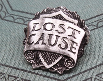 Lost Cause Badge --- Handcrafted Pewter Accessories by Doctor Gus --- RPG LARP Character Cosplay --- Renaissance Festival Swag