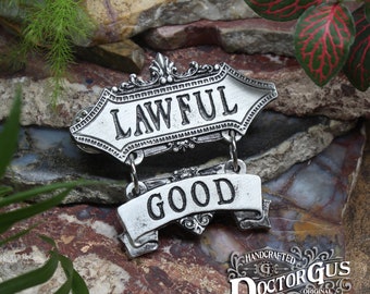 Good Alignment Badge --- Lawful, Neutral, or Chaotic Alignment Pin --- Doctor Gus Handcrafted Pewter --- Gaming LARP Ren Faire Cosplay