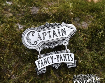 Captain Fancy-Pants Badge Pin – Funny Gift for Gamers, LARP, Cosplay, RPG, and Geek Fans --- Doctor Gus Handcrafted Pewter Designs