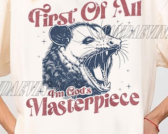 First Of All I'm God's Masterpiece Shirt, Funny Opossum Shirt, Opossum Meme Shirt, Opossum Gift, Opossum Sweatshirt, Opossum Sarcastic Shirt