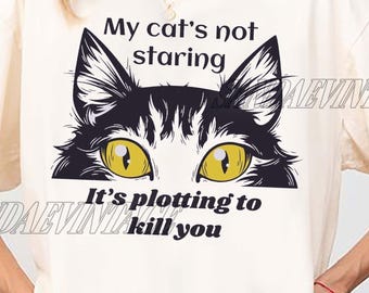 Camiseta "Mi gato no te mira, está planeando matarte", divertida, retro, meme, adorable, regalo para amantes de los gatos