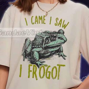 I Came I Saw I Frogot T-Shirt, Funny Frog Shirt, Retro Meme Shirt, Funny Quote Shirt, Sarcastic Shirt, Frog Lovers Gift, Frog Lovers Shirt