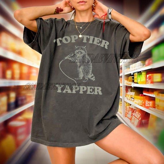 Top Tier Yapper Shirt, Funny Raccoon Shirt, Funny Graphic Tees, Raccoon Meme Shirt, Raccoon Lover Shirt, Gift For Women and Man Unisex Shirt