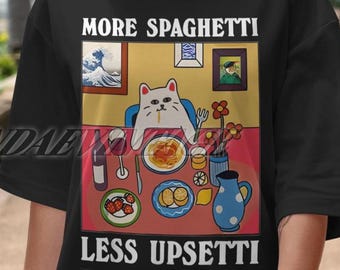 More Spaghetti Less Upsetti Shirt, Raccoon Meme Funny Shirt, Funny Cat Shirt, Cat Meme Shirt, Cat Lovers Shirt, Funny Italian Food Lover Tee
