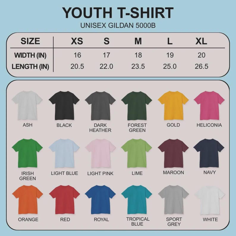 May include: A chart displaying a variety of youth t-shirt colors and sizes. The t-shirts are unisex Gildan 5000B. Sizes range from XS to XL, with width measurements from 16 to 20 inches and lengths from 20.5 to 26.5 inches. Colors include Ash, Black, Dark Heather, Forest Green, Gold, and more.