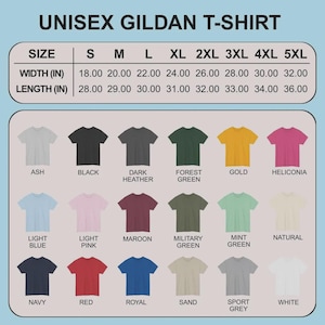 May include: A product image showcasing a variety of Gildan unisex t-shirts in various colors, including ash, black, dark heather, forest green, gold, and heliconia. The image also displays a size chart with measurements in inches, ranging from S to 5XL.