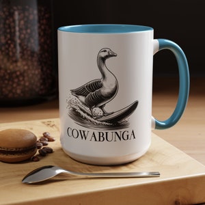 Cowabunga Silly goose Surfing silly goose on the loose accent coffee mug, 11 or 15oz, 5 color options, silly goose meme coffee cup gift