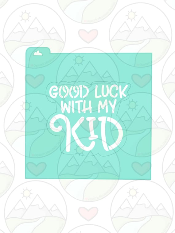 Good Luck With My Kid Stencil - Etsy