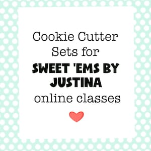 May include: White text on a light blue background with white polka dots. The text reads "Cookie Cutter Sets for SWEET 'EMS BY JUSTINA online classes". A red heart is below the text.