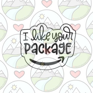 May include: A black and white cookie cutter in the shape of a speech bubble with the text "I like your package" inside. The cookie cutter is on a white background with a repeating pattern of mountains, hearts, and suns.