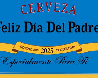 May include: A blue banner with the word "CERVEZA" in red script at the top. The text "Feliz Día Del Padre" is in the centre, with two golden lion figures on either side. A yellow banner displays "2025".