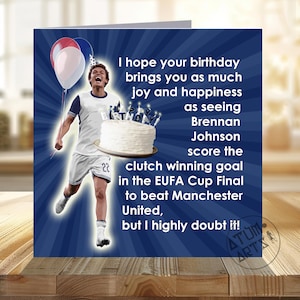 Tarjeta de feliz cumpleaños para los ganadores de la Copa EUFA, Brennan Johnson, del Tottenham. Espero que tu cumpleaños te traiga tanta alegría y felicidad como ver a Brennan.