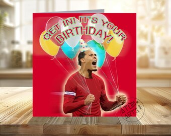 Virgil van Dijk - "Get In! It's Your Birthday!" Liverpool Birthday Card