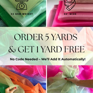 May include: Assortment of colorful sheer fabric rolls. The image shows the fabric's weight at 33 GSM and a width of 60 inches. The text in the image says "ORDER 5 YARDS & GET 1 YARD FREE".