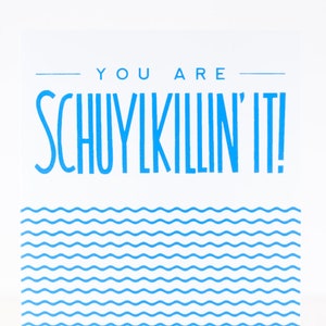 Philadelphia card, Schuylkillin it, encouragement card for a friend, congratulations card
