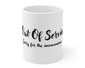 Tazze, fuori servizio, tazze divertenti, tazze fantastiche, tazze da caffè, tazza da caffè da 11 once, tazza da caffè da 11 once