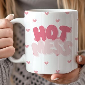 Hot Mess Mug – Funny Coffee Cup for Valentine’s Day or Everyday – Sassy Gift for Her, Girlfriend, Best Friend, or Wife