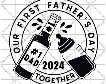 Our First Father's Day Together PNG SVG: #1 Dad 2024 (Digital Download)
