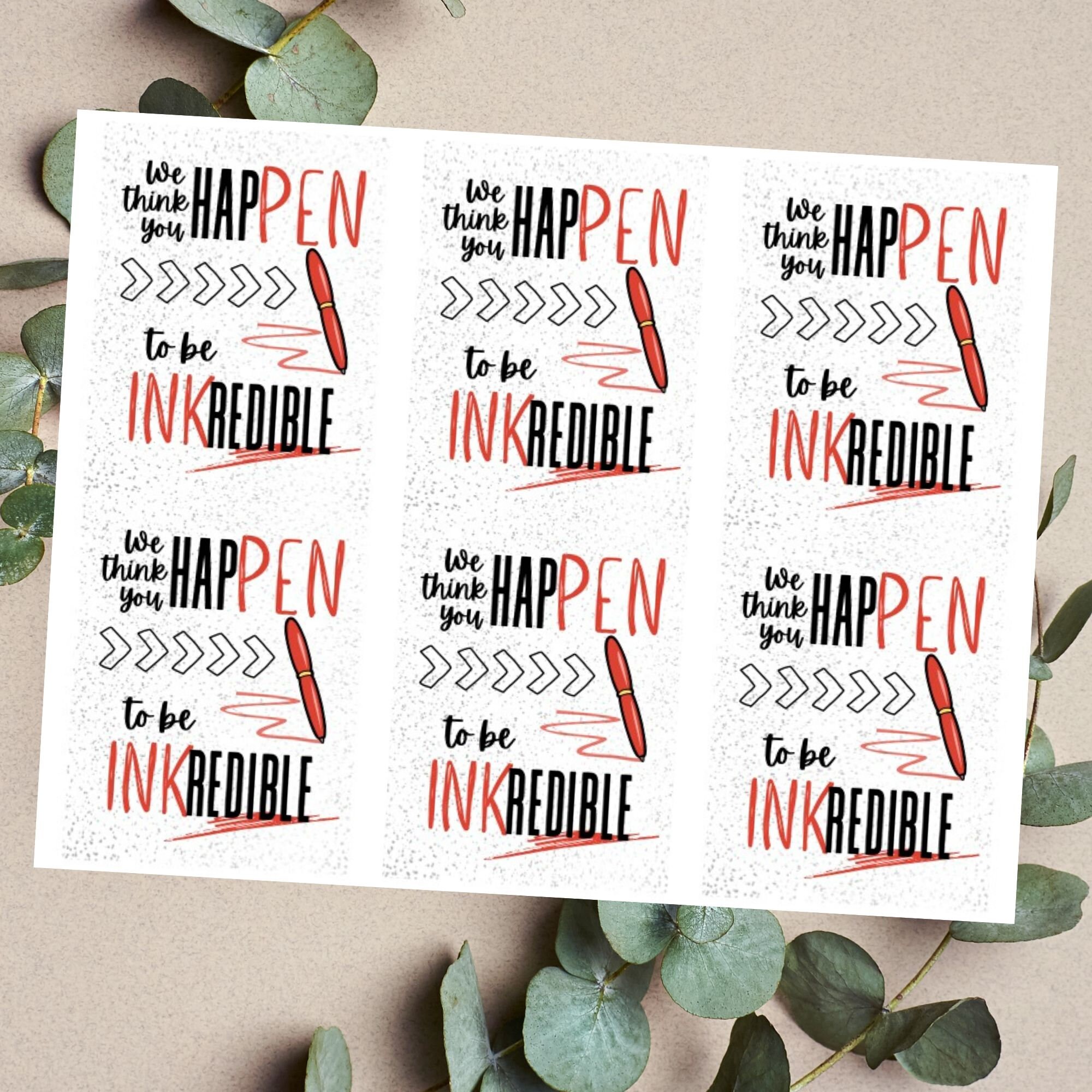 You Just Happen To Be Inkredible Free Printable 81 - cyiwr5h