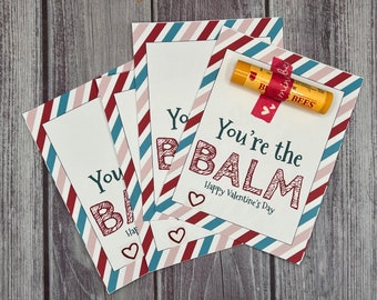 PRINTABLE You're the BALM Valentines- Chapstick Valentines- Perfect for Coworkers & Friends!