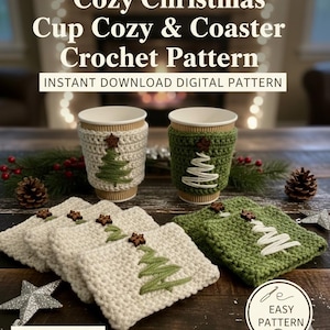 May include: Crochet pattern for Christmas cup cozies and coasters. The image shows two coffee cups with crocheted cozies, and several square coasters. The cozies and coasters are cream and green, with a Christmas tree design. The text reads "Cozy Christmas Cup Cozy & Coaster Crochet Pattern".