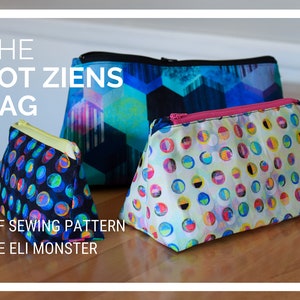 May include: Three different sized zippered pouches with colorful geometric and polka dot patterns. The pouches are labeled "The Tot Ziens Bag" and "PDF Sewing Pattern The Eli Monster".
