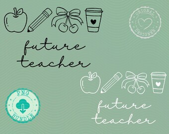 Future Teacher png designs Back to School Png first day of school png teacher life png appreciation teacher teach love inspire sublimation