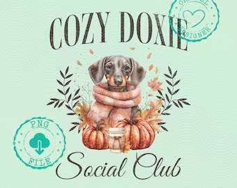 Cozy Doxie png, Fall Pumpkins png, Fall Floral Png, Coffee Png, Fall Png, Autumn Sublimation, dachshund png, Social club png, dog lover png