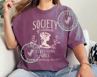 Society Of Obstinate Headstrong Girls svg, Strong Girl svg, Jane Austen svg, Pride And Prejudice svg, Feminist svg, Jane Austen Fan svg