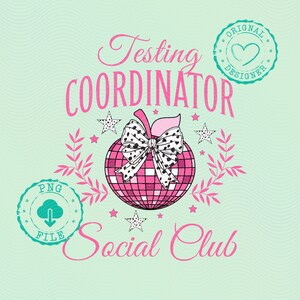 May include: Pink and black graphic design with the text "Testing Coordinator Social Club" and a disco ball peach with a black and white polka dot bow. The design also includes stars and leaves. The text "PNG File" is in a blue circle with a download arrow.