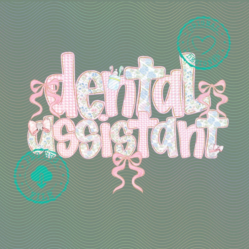 K&ouml;nnte beinhalten: Dekorative Grafik mit dem Schriftzug "dental assistant". Die Buchstaben sind in einer Mischung aus rosa Vichy- und Blumenmustern gestaltet und mit rosa Schleifen verziert. Der Hintergrund ist ein wellenf&ouml;rmiges, ged&auml;mpftes Gr&uuml;n.
