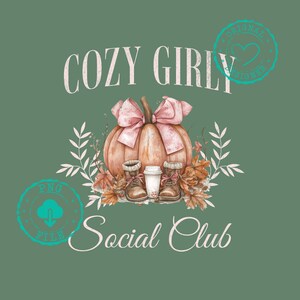 May include: A digital illustration of a pumpkin with a pink bow, two brown boots, and a cup of coffee. The text "Cozy Girly Social Club" is written below the pumpkin.