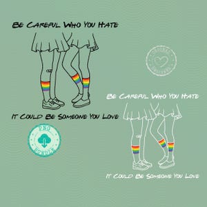 Puede incluir: Dibujo lineal de dos figuras con calcetines arcoíris y el texto "BE CAREFUL WHO YOU HATE IT COULD BE SOMEONE YOU LOVE" sobre un fondo verde claro. También hay un logotipo de paquete PNG.