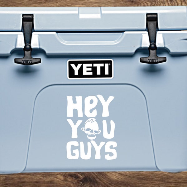 Goonies Decal Hey You Guys Decal Sloth Decal Ice Chest Decal Cooler Decal Ice Chest Sticker Cooler Sticker Tumbler Decal